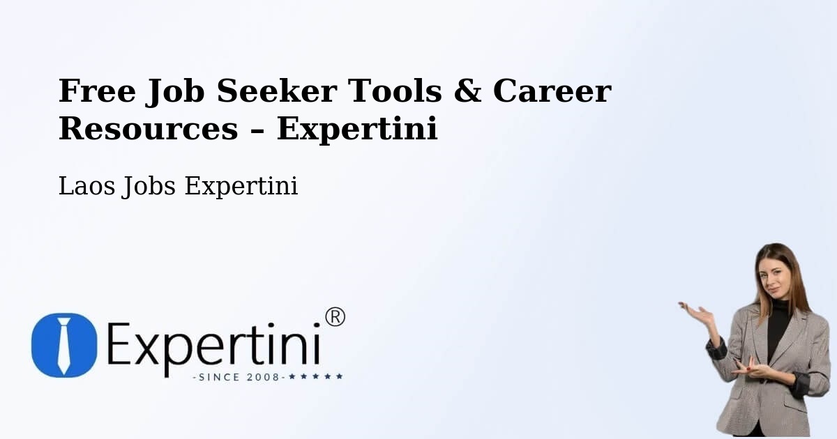 Free Job Seeker Tools & Career Resources – Muang Samouay - Muang Samouay, Laos Jobs Expertini